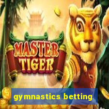 gymnastics betting